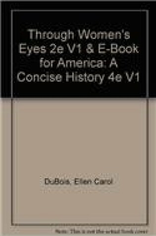 Cover of Through Women's Eyes 2e V1 & E-Book for America: A Concise History 4e V1
