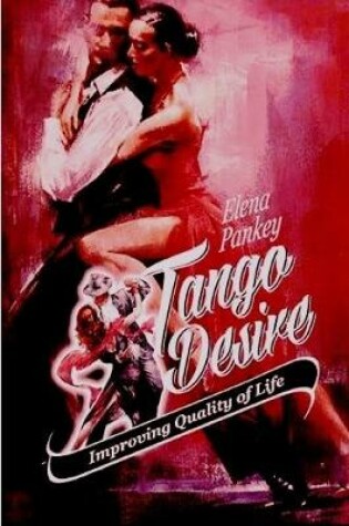 Cover of Tango Desire. Improving Life Quality