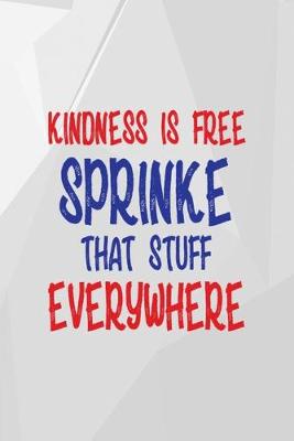 Book cover for Kindness Is Free Sprinkle that Stuff Everywhere