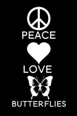 Cover of Peace Love Butterflies