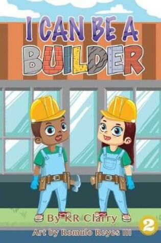 Cover of I Can Be A Builder