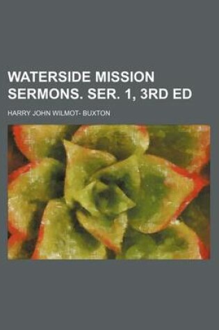 Cover of Waterside Mission Sermons. Ser. 1, 3rd Ed