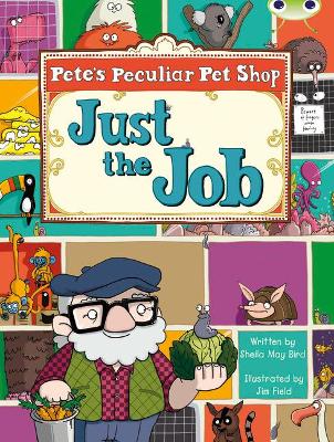 Book cover for Bug Club Guided Fiction Year Two Turquoise B Pete's Peculiar Pet Shop: Just the Job