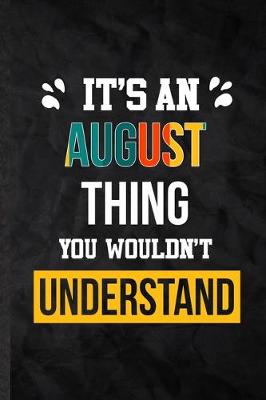 Book cover for It's an August Thing You Wouldn't Understand