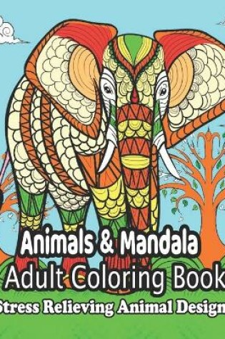 Cover of Animals & Mandala Adult Coloring Book