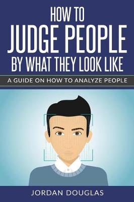 Book cover for How To Judge People By What They Look Like