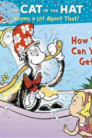 Cover of How Wet Can You Get? (Dr. Seuss/Cat in the Hat)