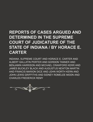 Book cover for Reports of Cases Argued and Determined in the Supreme Court of Judicature of the State of Indiana by Horace E. Carter Volume 159