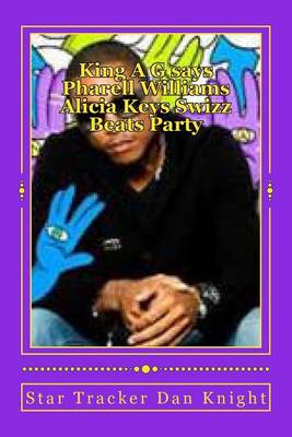 Book cover for King A G Says Pharell Williams Alicia Keys Swizz Beats Party