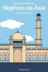 Book cover for Livro para Colorir de Skylines na Asia para Criancas 2
