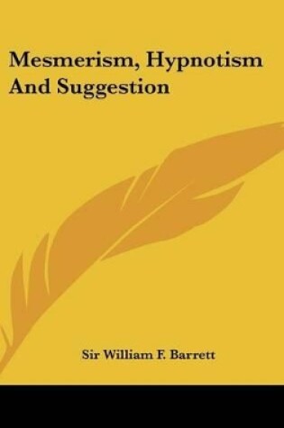 Cover of Mesmerism, Hypnotism and Suggestion