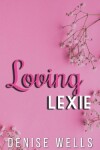 Book cover for Loving Lexie