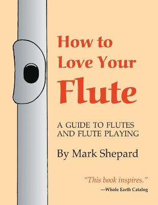 Book cover for How to Love Your Flute