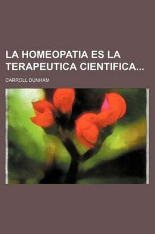 Cover of La Homeopatia Es La Terapeutica Cientifica
