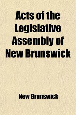 Book cover for Acts of the Legislative Assembly of New Brunswick