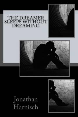 Book cover for The Dreamer Sleeps Without Dreaming