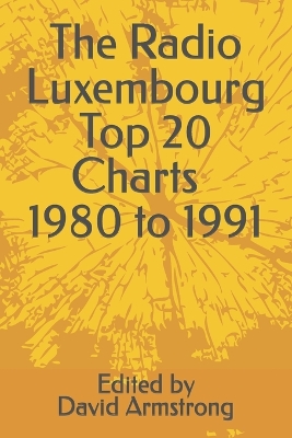 Book cover for The Radio Luxembourg Top 20 Charts - 1980 to 1991