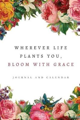 Book cover for Wherever Life Plants You, Bloom with Grace