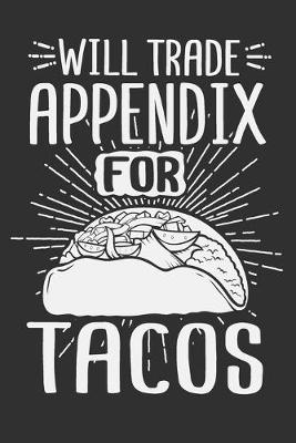 Book cover for Will Trade Appendix For Tacos