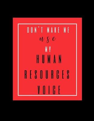 Book cover for Don't Make Me Use My Human Resources Voice