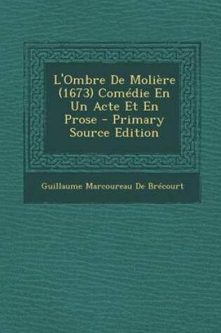 Cover of L'Ombre de Moliere (1673) Comedie En Un Acte Et En Prose