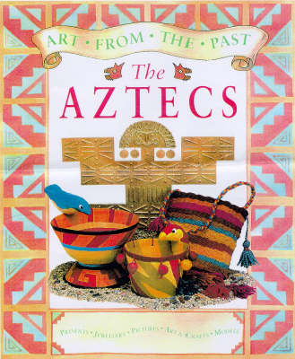 Book cover for Art from the Past The Aztecs Paperback