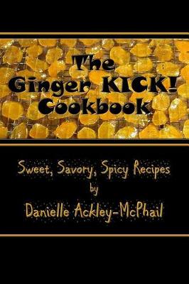 Book cover for The Ginger Kick! Cookbook