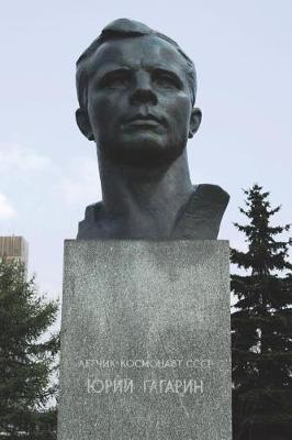 Book cover for Bust of Yuri Gagarin, the First Man in Space Cosmonaut Journal