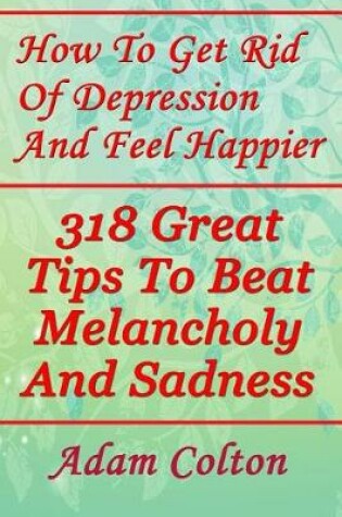 Cover of How to Get Rid of Depression and Feel Happier