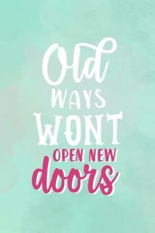 Cover of Old Ways Won't Open New Doors