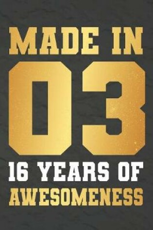 Cover of Made In 03 16 Years Of Awesomeness