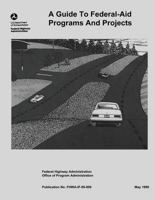 Book cover for A Guide to Federal-Aid Programs and Projects