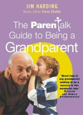 Book cover for The "Parentalk" Guide to Being a Grandparent
