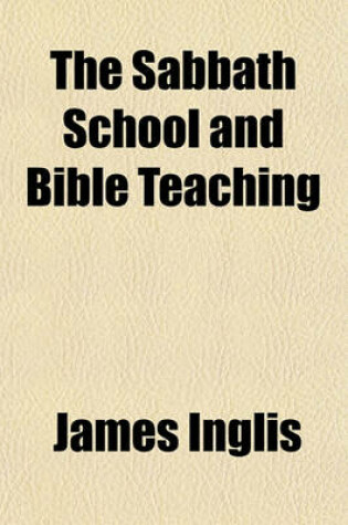 Cover of The Sabbath School and Bible Teaching