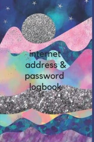 Cover of Internet Address & Password Logbook