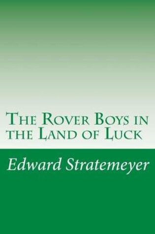 Cover of The Rover Boys in the Land of Luck