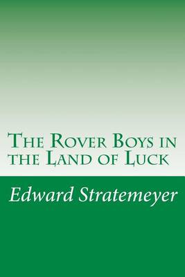 Book cover for The Rover Boys in the Land of Luck