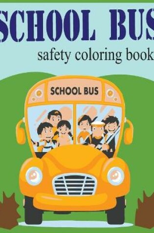 Cover of School bus safety coloring books