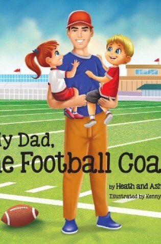 Cover of My Dad, The Football Coach