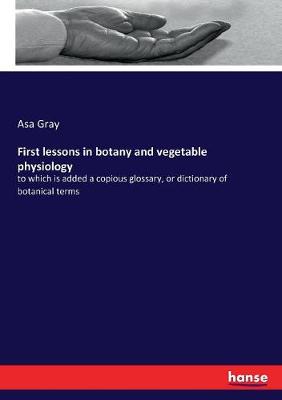 Book cover for First lessons in botany and vegetable physiology