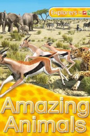 Cover of Explorers: Amazing Animals