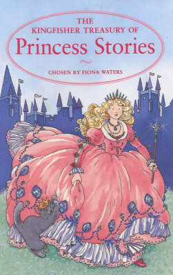 Book cover for The Kingfisher Treasury of Princess Stories