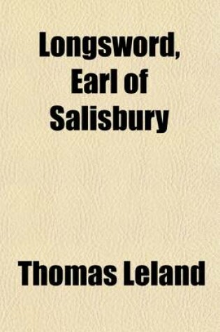 Cover of Longsword, Earl of Salisbury (Volume 2); An Historical Romance