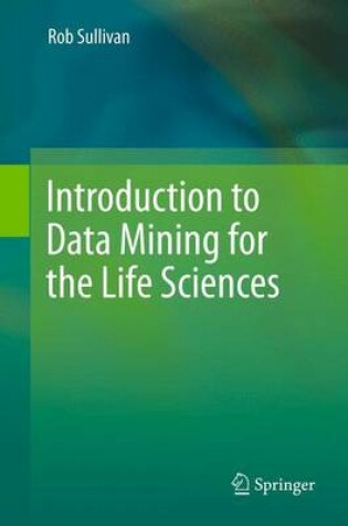 Cover of Introduction to Data Mining for the Life Sciences