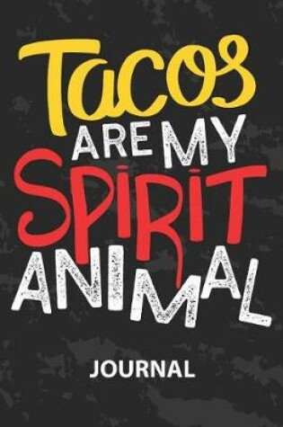 Cover of Tacos Are My Spirit Animal - Journal