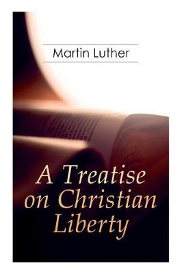 Book cover for A Treatise on Christian Liberty