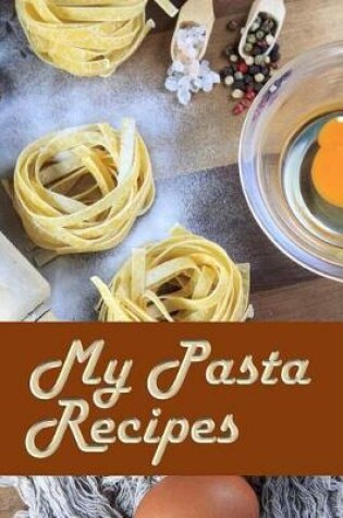 Cover of My Pasta Recipes Blank Cookbook