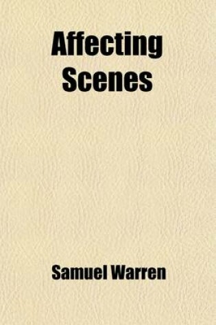 Cover of Affecting Scenes (Volume 2); Being Passages from the Diary of a Physician - [By Samuel Warren].