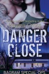 Book cover for Danger Close