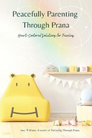 Cover of Peacefully Parenting Through Prana